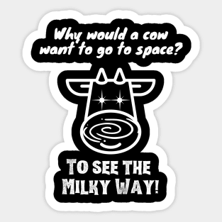 Why would a cow want to go to space? Funny space design Sticker